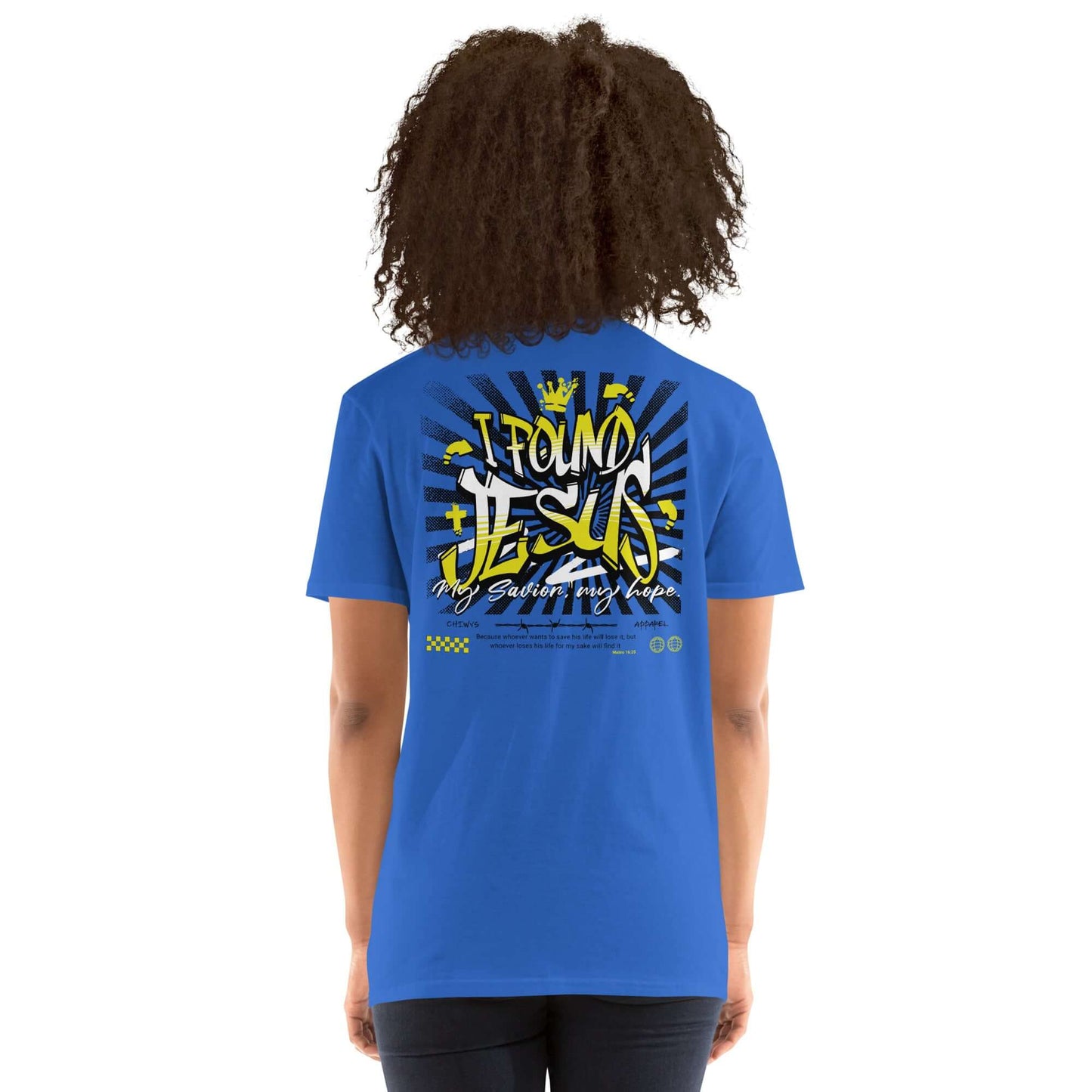Chica Camiseta unisex I Found Jesus