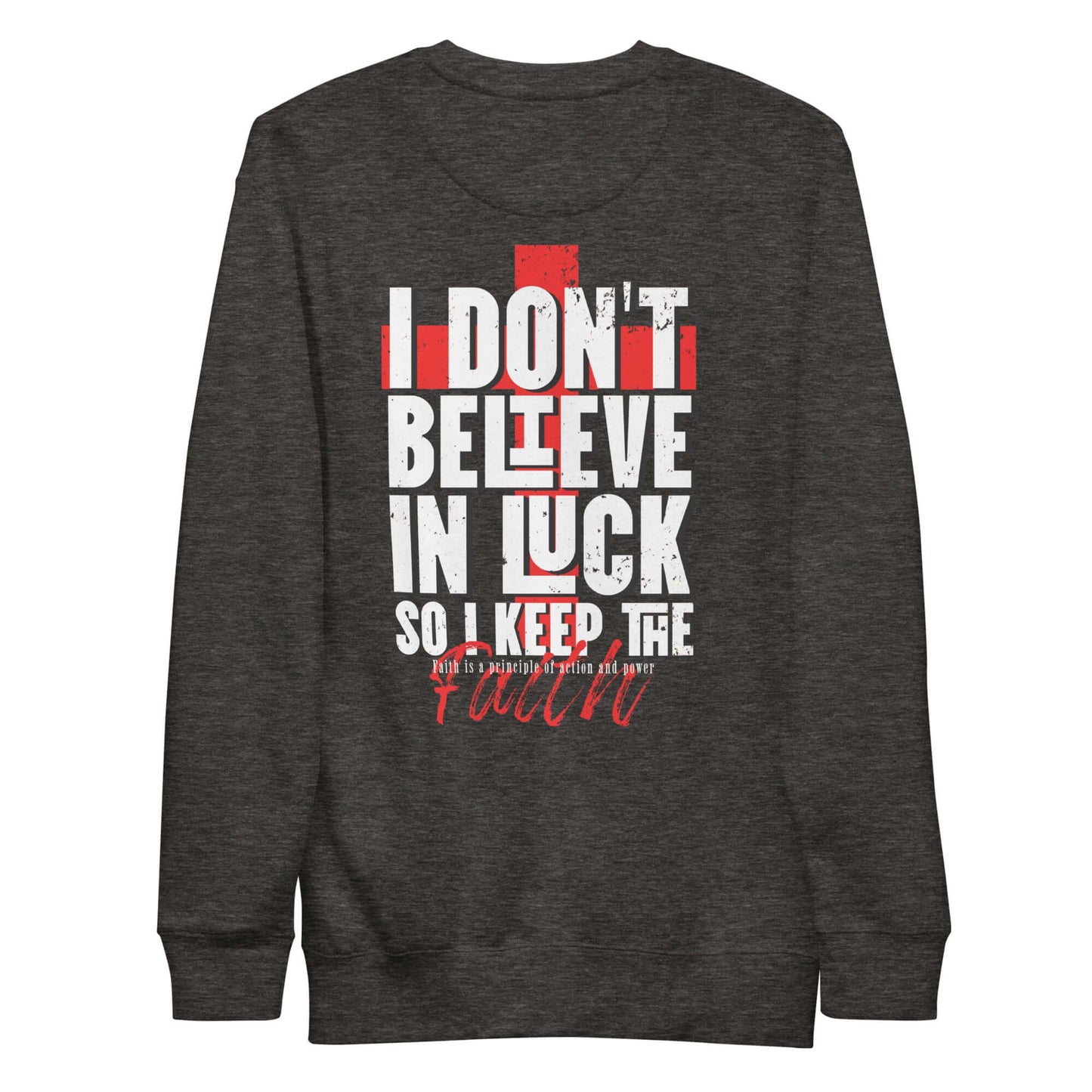 Sudadera gruesa Gris unisex I don't Believe In The Luck