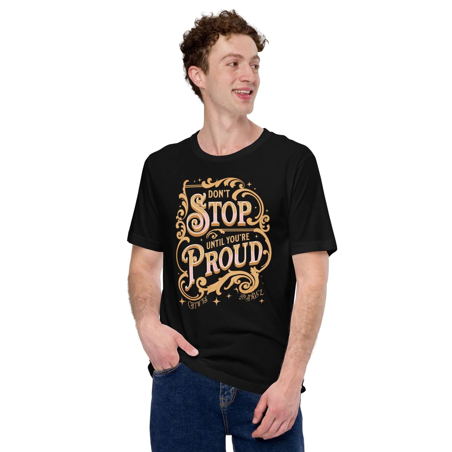 Chico-Camiseta Unisex Don't Stop Until You're Proud