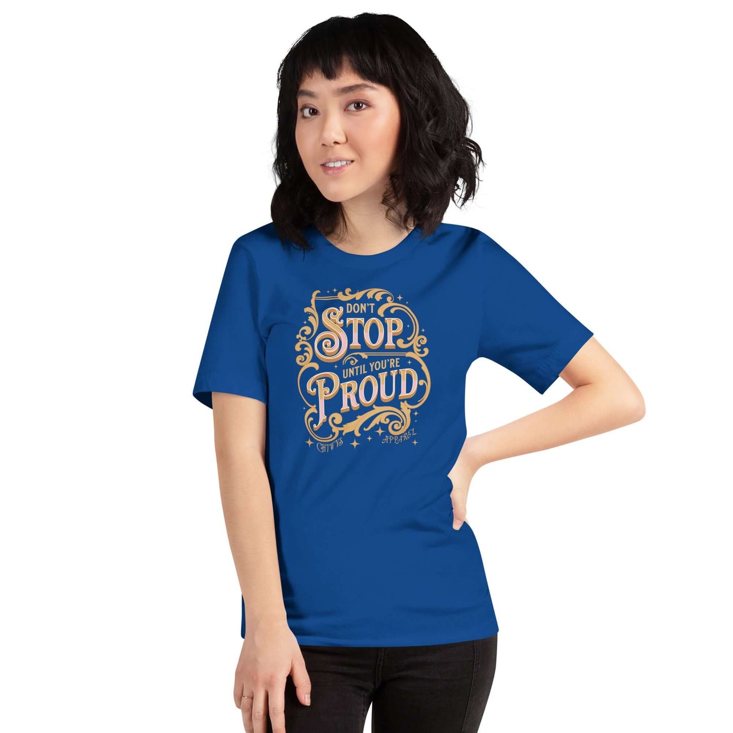 Chica-Camiseta Azul Unisex Don't Stop Until You're Proud