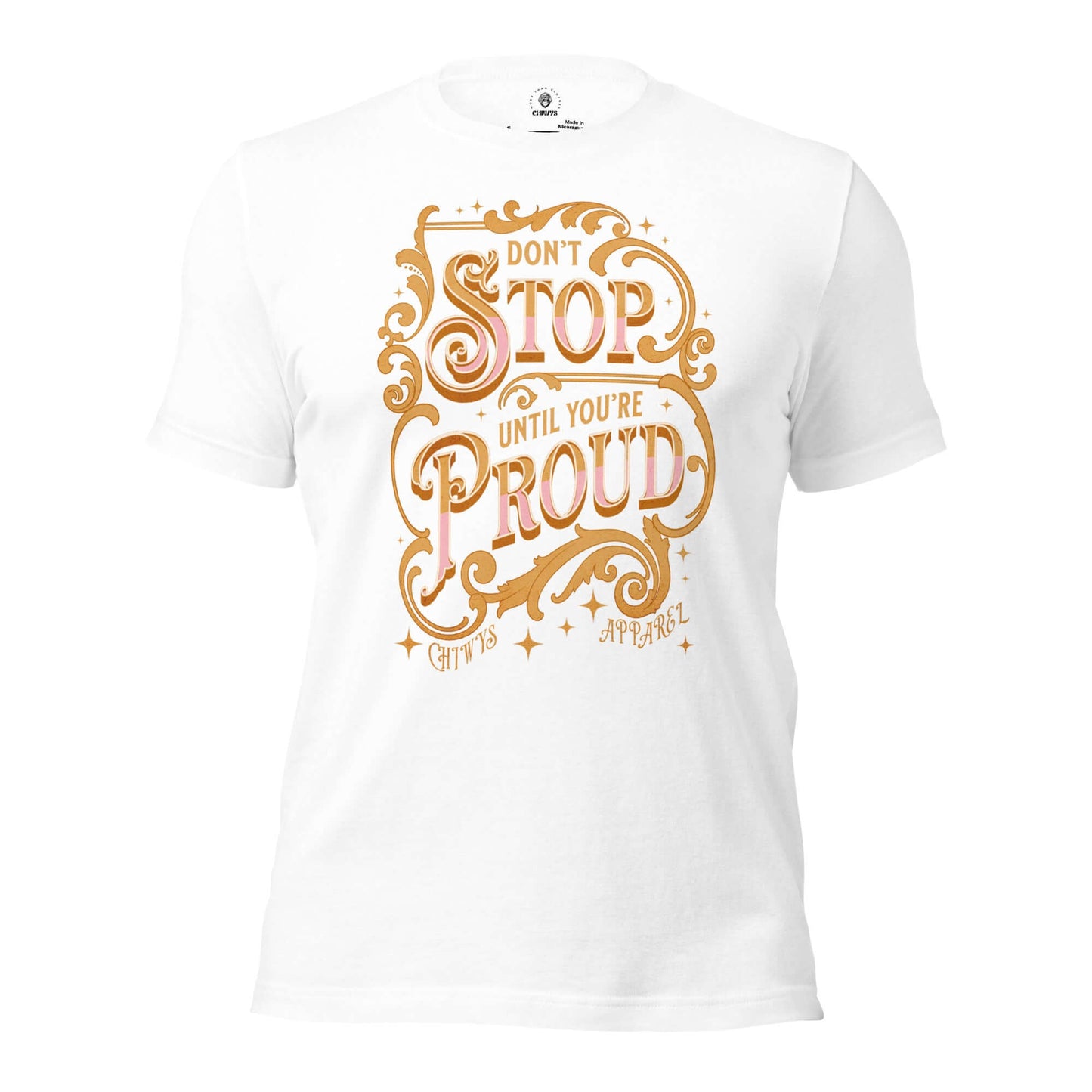 Camiseta Blanca Unisex Don't Stop Until You're Proud