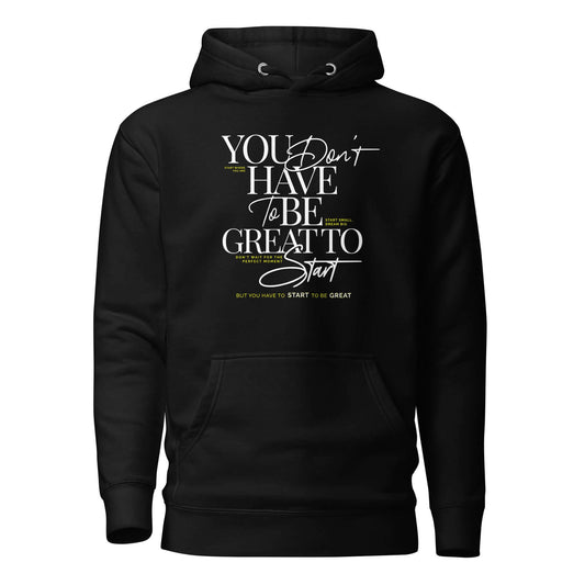 Sudadera Con capucha You Don´t Have To Be Greate en negro con diseño motivacional en el frontal.