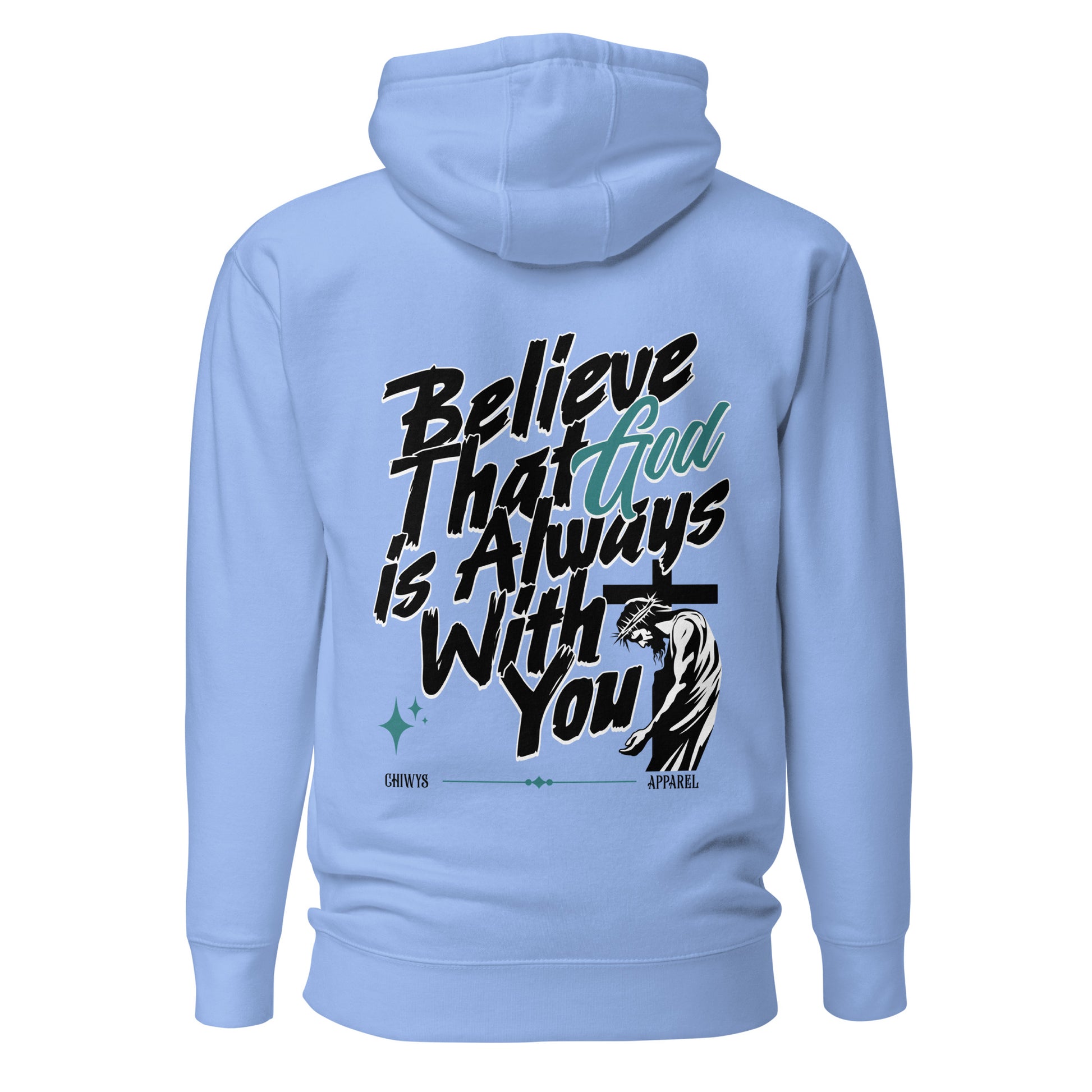 Sudadera unisex azul con diseño 'Believe That God is Always With You', perfecta para el streetwear.