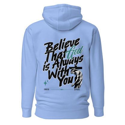 Sudadera unisex azul con diseño 'Believe That God is Always With You', perfecta para el streetwear.