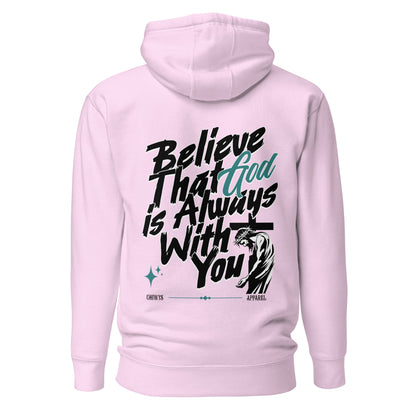 Sudadera unisex rosa con diseño "Believe That God is Always With You" y capucha.