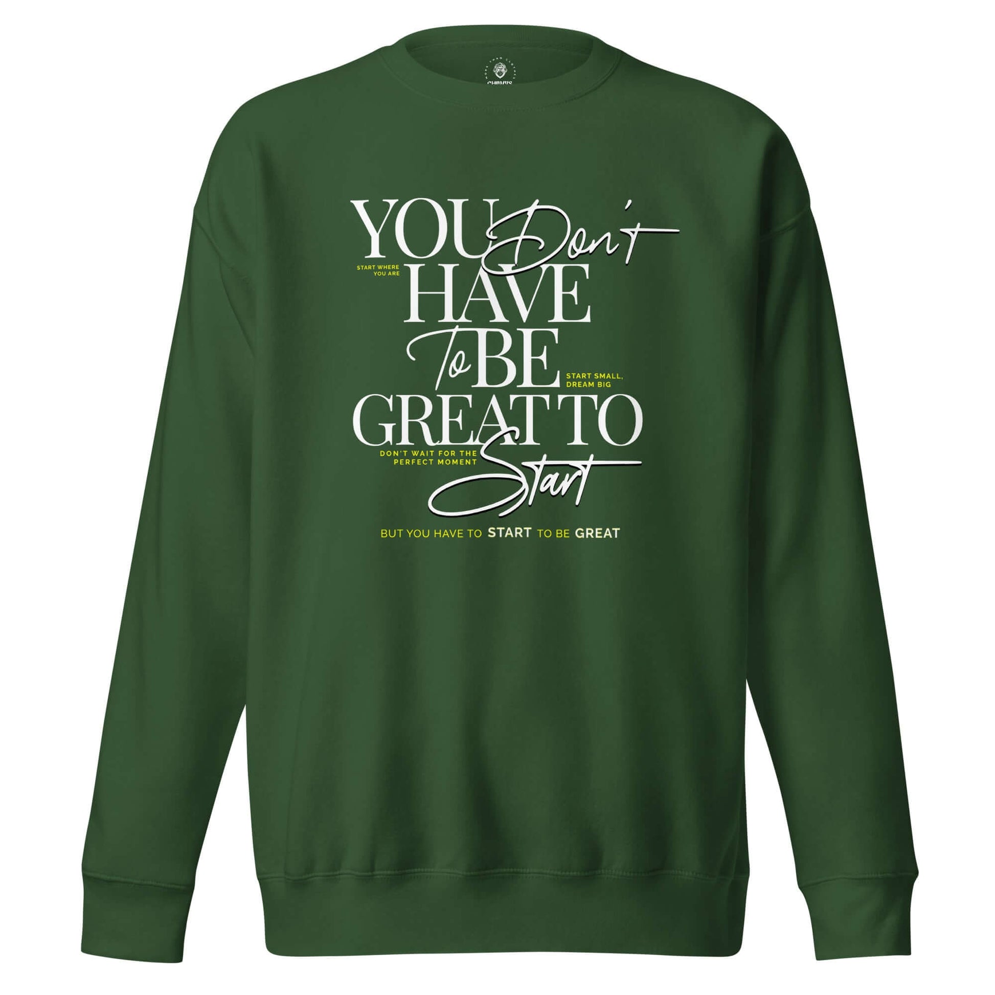 Sudadera Unisex You Don´t Have To Be Greate en color verde con diseño motivacional y ajuste cómodo.